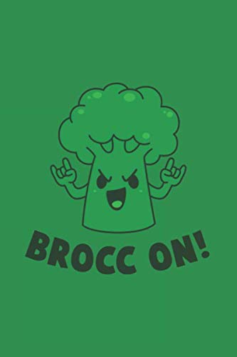 Stock image for Brocc On: Notebook & Journal - Funny Broccoli Journal, Blank & Lined Notebook, Rock And Roll Broccoli Recipe Note Book, Vegetable Composition Book, School, College Or Office Gag Gift for sale by Revaluation Books