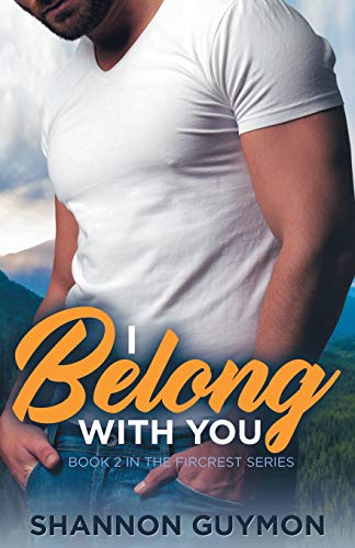 Stock image for I Belong With You: Book 2 in the Fircrest Series for sale by Save With Sam