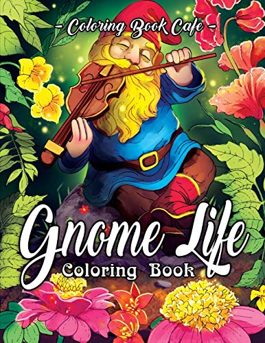 9781078002950: Gnome Life Coloring Book: An Adult Coloring Book Featuring Fun, Whimsical and Beautiful Gnomes for Stress Relief and Relaxation