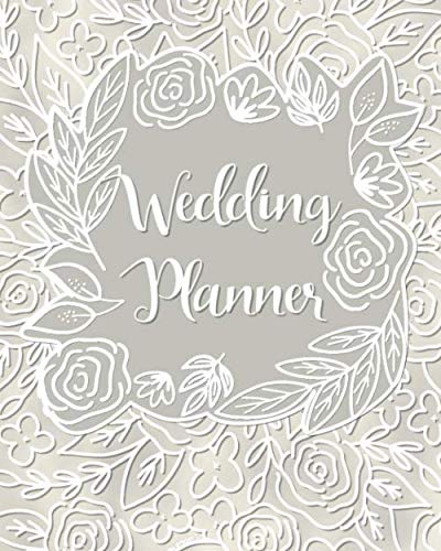 Beispielbild fr Wedding Planner: : With Timeline Checklists : 52 Weekly Pages, Budget Trackers, Prompts: Pretty Lacey and Pearl Gray / White floral cover zum Verkauf von Revaluation Books