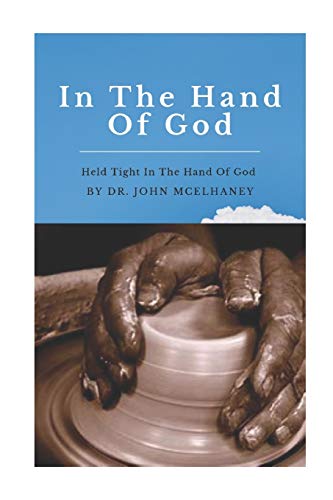 Stock image for In The Hand Of God: Held Tight in the Loving Hand of God for sale by Lucky's Textbooks