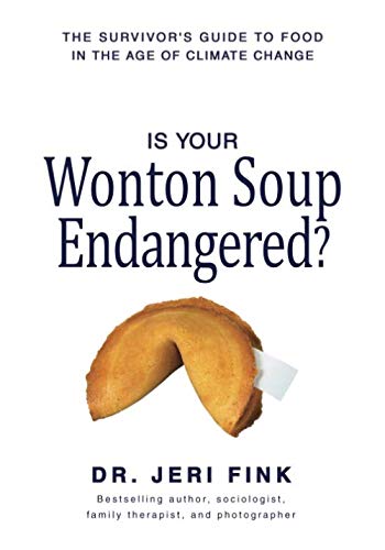 Imagen de archivo de Is Your Wonton Soup Endangered?: The Survivor's Guide to Food in The Age of Climate Change (Book Web Minis) a la venta por Revaluation Books