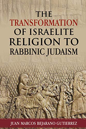 Stock image for The Transformation of Israelite Religion to Rabbinic Judaism for sale by ThriftBooks-Atlanta