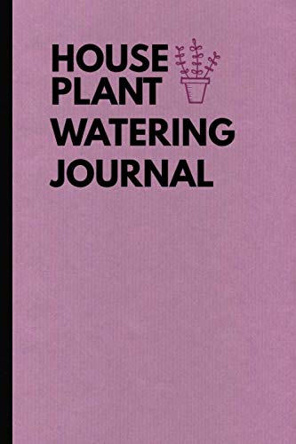 Imagen de archivo de House Plant Watering Journal: Weekly Indoor Plant Watering Tracker | Succulent Plants Design | 6 x 9 | a la venta por Revaluation Books