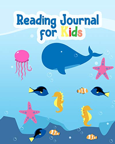 Stock image for Reading Journal for Kids: Under the Sea Reading Log for Children - Your Kids Can Keep Track of All the Books They Read - 8"x10" with 100 Pages with Reading Review on Each Page for sale by Revaluation Books