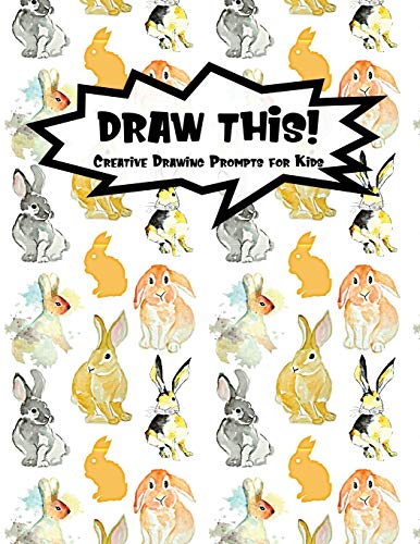 Stock image for Draw This!: 100 Drawing Prompts for Kids | Watercolor Bunny | Version 3 (Kiddo Prompt) for sale by Lucky's Textbooks