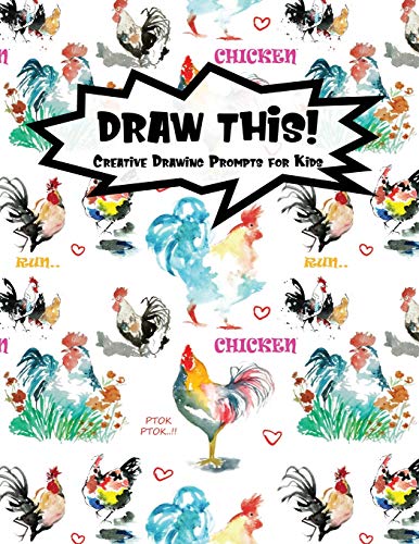 Stock image for Draw This!: 100 Drawing Prompts for Kids | Watercolor Chicken | Version 3 (Kiddo Prompt) for sale by Lucky's Textbooks