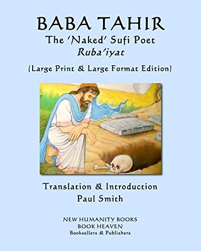 Stock image for BABA TAHIR The ?Naked? Sufi Poet. Ruba?iyat: (Large Print & Large Format Edition) for sale by Lucky's Textbooks