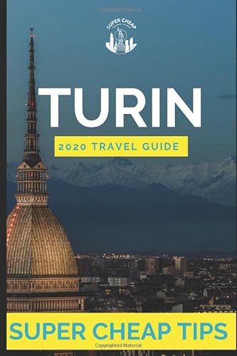 Imagen de archivo de Super Cheap Turin - Travel Guide 2020: Enjoy a $1,000 trip to Turin for $150 a la venta por SecondSale