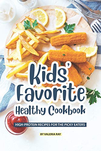Imagen de archivo de Kids Favorite Healthy Cookbook: High-Protein Recipes for The Picky Eaters a la venta por Goodwill of Colorado