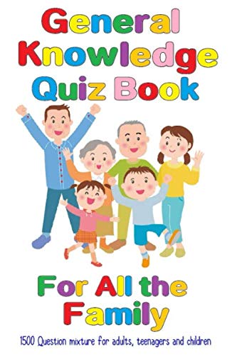 Stock image for General Knowledge Quiz Book For All the Family: 1500 Question mixture for adults, teenagers and children for sale by WorldofBooks
