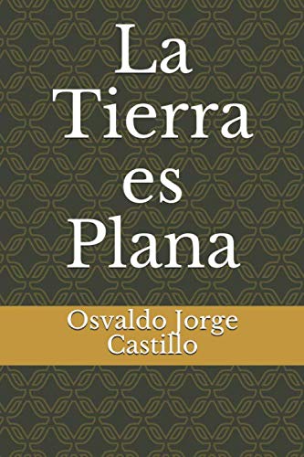 Stock image for La Tierra es Plana for sale by Revaluation Books