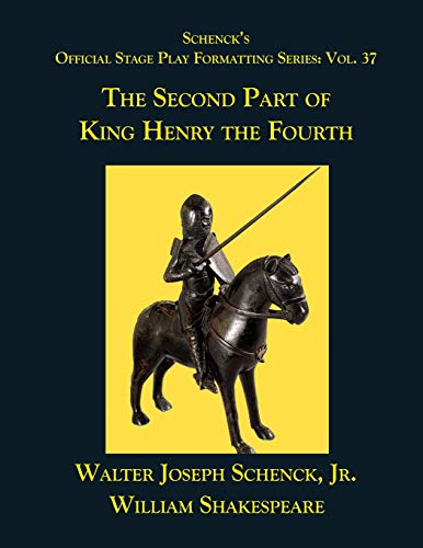 Stock image for Schenck?s Official Stage Play Formatting Series: Vol. 37 - The Second Part of King Henry the Fourth for sale by Lucky's Textbooks