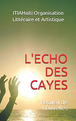 Stock image for L'ECHO DES CAYES: Recueil de nouvelles (French Edition) for sale by ALLBOOKS1