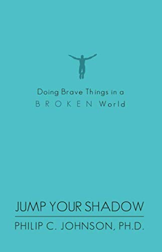 Stock image for Jump Your Shadow: Doing Brave Things in a Broken World for sale by SecondSale
