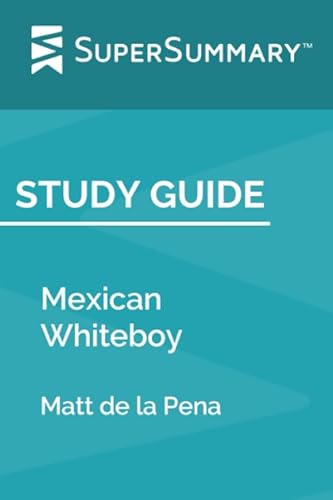 Beispielbild fr Study Guide: Mexican Whiteboy by Matt de la Pena (SuperSummary) zum Verkauf von Half Price Books Inc.