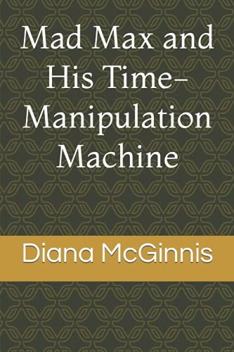 Immagine dell'editore per Mad Max and His Time-Manipulation Machine venduto da Ria Christie Collections