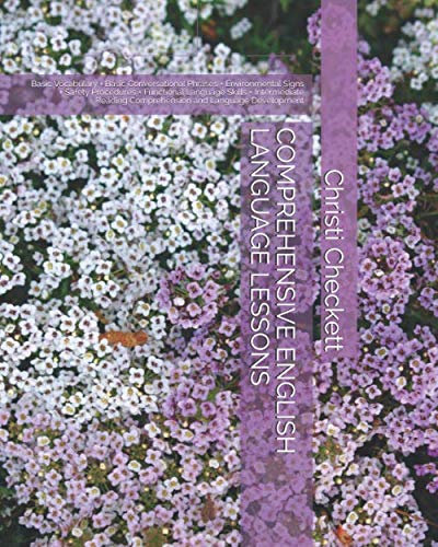 Beispielbild fr COMPREHENSIVE ENGLISH LANGUAGE LESSONS: Basic Vocabulary + Basic Conversational Phrases + Environmental Signs + Safety Procedures + Functional . Comprehension and Language Development zum Verkauf von Revaluation Books