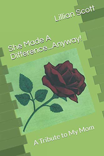 Imagen de archivo de She Made A Difference.Anyway!: A Tribute to My Mom a la venta por ThriftBooks-Dallas