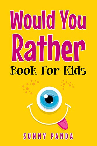 Imagen de archivo de Would You Rather Book For Kids: Silly Scenarios, Crazy Choices, and Hilarious Situations the Whole Family Will Love (Game Book Gift Ideas) a la venta por WorldofBooks