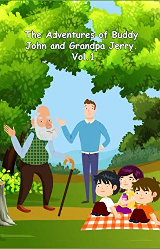 Beispielbild fr The Adventurers of Buddy John and Grandpa Jerry: A series of Amazing True Stories (Volume) zum Verkauf von Revaluation Books