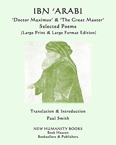 9781078415217: IBN ‘ARABI ‘Doctor Maximus’ & ‘The Great Master’ SELECTED POEMS: (Large Print & Large Format Edition)