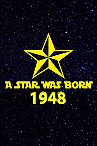 Imagen de archivo de A star was born 1948: A perfect 71st birthday gift for women and men. A 120 page lined notebook journal diary to make turning 71 years old fun and bring a smile. a la venta por Revaluation Books