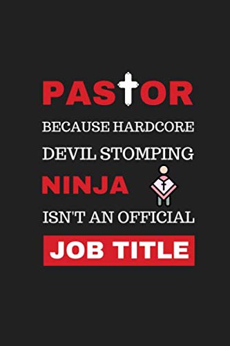 Beispielbild fr Pastor Because Hardcore Devil Stomping Ninja Isn't An Official Job Title: Unique Appreciation Gift Blank Lined Notebook / Diary / Journal To Write In For Pastor, Preacher, Priest, Minister, Christian zum Verkauf von Revaluation Books