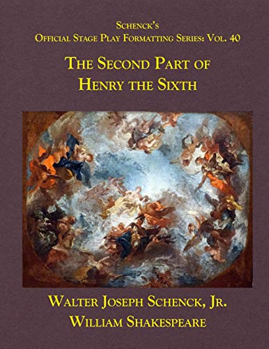 Stock image for Schenck?s Official Stage Play Formatting Series: Vol. 40 - The Second Part of Henry the Sixth for sale by Lucky's Textbooks