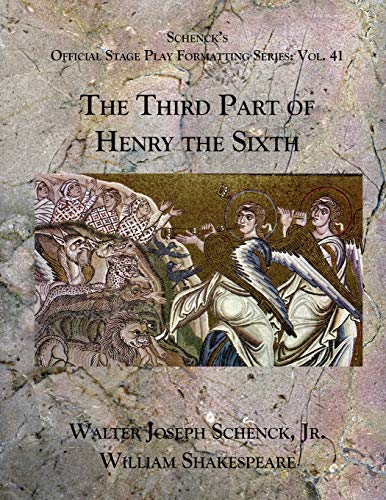 Stock image for Schenck?s Official Stage Play Formatting Series: Vol. 41 - The Third Part of Henry the Sixth for sale by Lucky's Textbooks