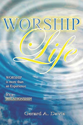 9781078479448: Worship Life: Worship is more than an experience... It's a RELATIONSHIP!