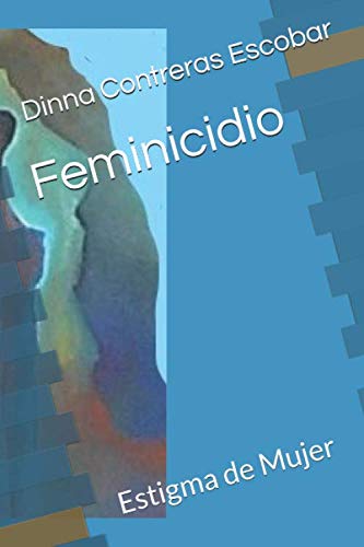 Stock image for Feminicidio: Estigma de Mujer (LGBT) for sale by Revaluation Books