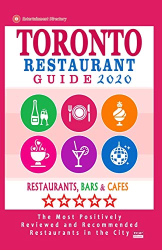 Stock image for Toronto Restaurant Guide 2020: Best Rated Restaurants in Toronto - 500 Restaurants, Special Places to Drink and Eat Good Food Around (Restaurant Guide 2020) for sale by Lucky's Textbooks
