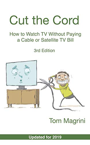 Beispielbild fr Cut the Cord: How to Watch TV Without Paying a Cable or Satellite TV Bill zum Verkauf von SecondSale