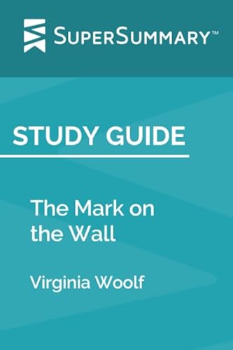 Stock image for Study Guide: The Mark on the Wall by Virginia Woolf (SuperSummary) for sale by Revaluation Books