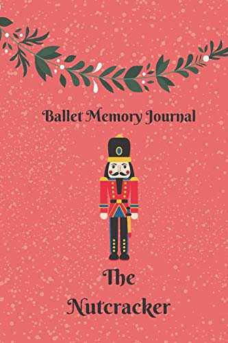 Imagen de archivo de The Nutcracker Ballet Memories: Ballet Performance Journal and Notebook a la venta por Goodwill of Colorado