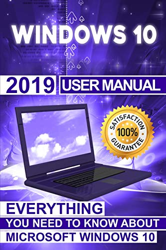 Stock image for Windows 10: 2019 User Manual . Everything You Need to Know About Microsoft Windows 10 for sale by ThriftBooks-Dallas