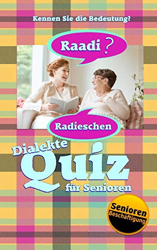 Stock image for Dialekte-Quiz fr Senioren: Kennen Sie die Bedeutung? (Kurzfristige Beschftigung) (German Edition) for sale by Lucky's Textbooks