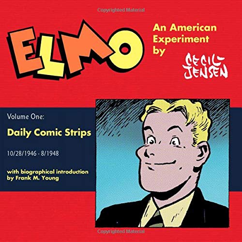 Beispielbild fr Elmo: an American Experiment : Volume One: Daily Comic Strips 10/28/46 To 8/48 zum Verkauf von Better World Books