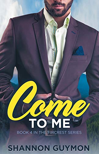 Stock image for Come To Me: Book 4 in the Fircrest Series for sale by Lucky's Textbooks