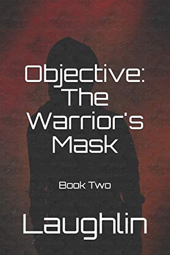 Stock image for Objective: The Warrior's Mask: Book Two in the Objective Trilogy for sale by Lucky's Textbooks