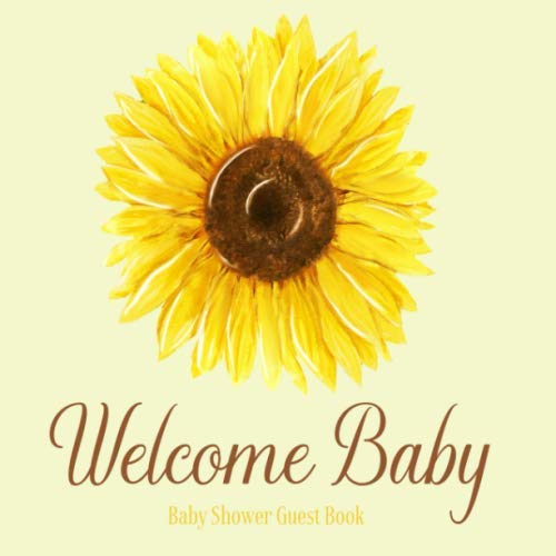 Stock image for Baby Shower Guest Book Welcome Baby: Sunflower Rustic Floral Theme Decorations | Sign in Guestbook Keepsake with Address, Baby Predictions, Advice for Parents, Wishes, Photo & Gift Log for sale by SecondSale