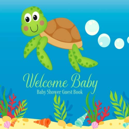 Stock image for Baby Shower Guest Book Welcome Baby: Turtle Under the Sea Ocean Theme Decorations | Sign in Guestbook Keepsake with Address, Baby Predictions, Advice for Parents, Wishes, Photo & Gift Log for sale by -OnTimeBooks-