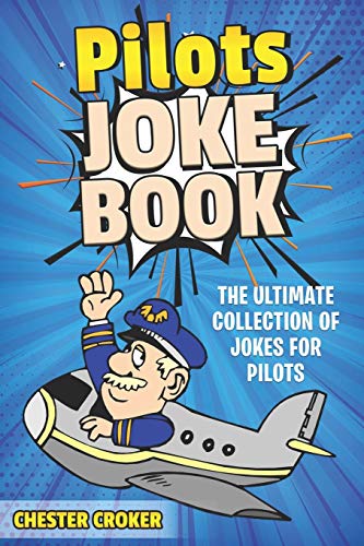 Stock image for Pilot Jokes: Huge Selection Of Funny Jokes For Pilots for sale by HPB-Emerald