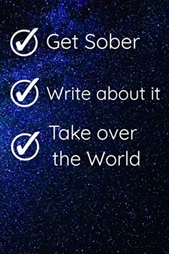 Beispielbild fr Get Sober Write about it Take over the World: Funny Sobriety Gift for Men or Women. 120 page Blank Lined Sobriety Diary to document Sober living and world domination. zum Verkauf von WorldofBooks