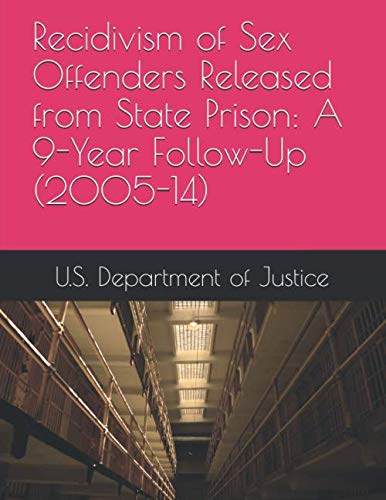 Imagen de archivo de Recidivism of Sex Offenders Released from State Prison: A 9-Year Follow-Up (2005-14) a la venta por Revaluation Books
