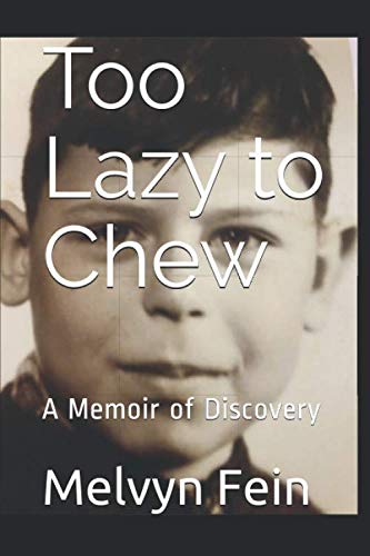 9781079309829: Too Lazy to Chew: A Memoir of Discovery