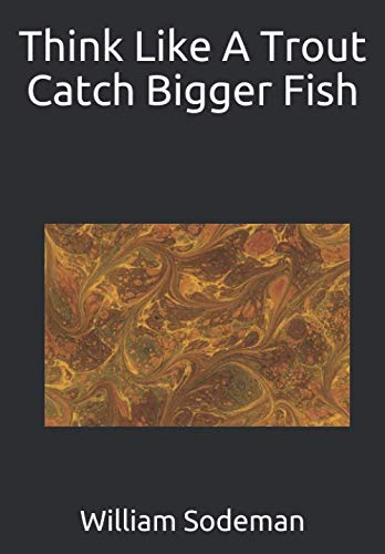 Imagen de archivo de Think Like A Trout Catch Bigger Fish a la venta por Revaluation Books