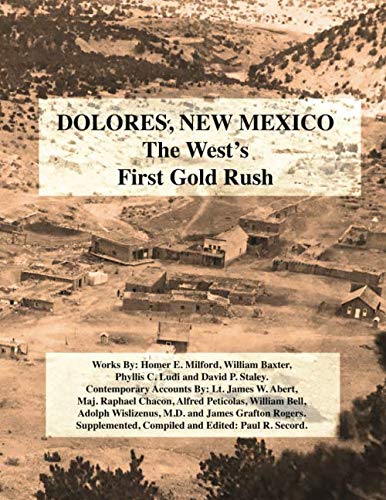 Stock image for Dolores, New Mexico - The West's First Gold Rush for sale by Revaluation Books