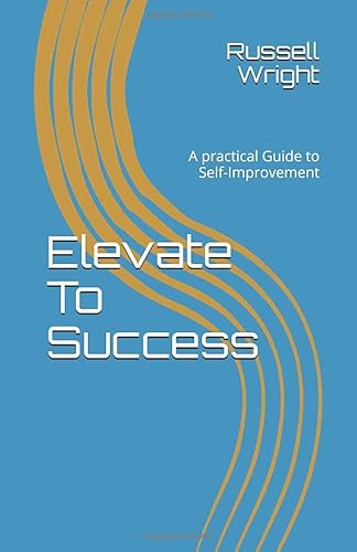 Beispielbild fr Elevate To Success:A Practical Guide to Self-Improvement zum Verkauf von Bookmonger.Ltd